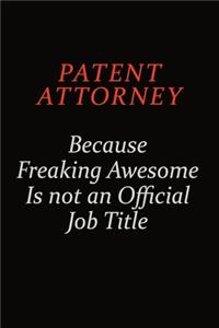 Patent Attorney Because Freaking Awesome Is Not An Official Job Title