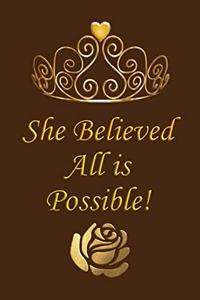 She Believed All Is Possible!