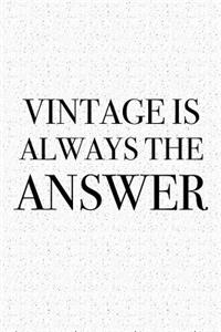 Vintage Is Always the Answer