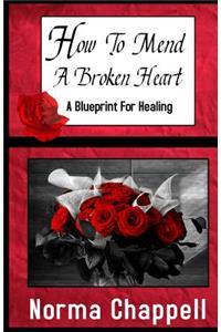 How To Mend A Broken Heart