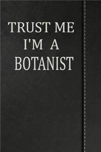 Trust Me I'm a Botanist