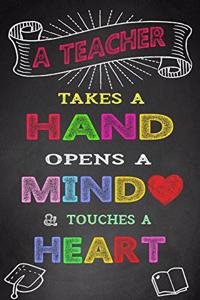 A Teacher Takes a Hand Opens a Mind & Touches a Heart