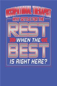Occupational Therapist - Why Settle For The Rest When The Best Is Right Here?