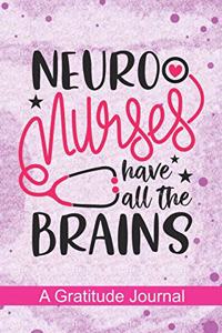 Neuro Nurses have all the Brains - A Gratitude Journal