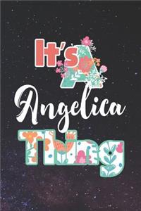 It's Angelica Thing: First Name Funny Sayings Personalized Customized Names Women Girl Mother's day Gift Notebook Journal