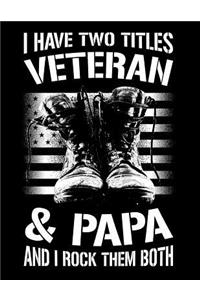 I have two titles veteran and Papa and I rock them both