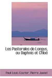 Les Pastorales de Longus, Ou Daphnis Et Chloe