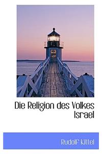 Die Religion Des Volkes Israel