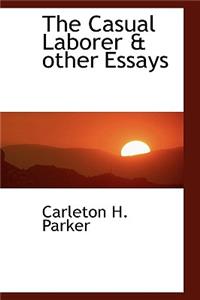 The Casual Laborer & Other Essays