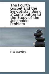 The Fourth Gospel and the Synoptists