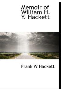 Memoir of William H. Y. Hackett