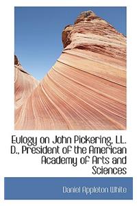 Eulogy on John Pickering, LL. D., President of the American Academy of Arts and Sciences