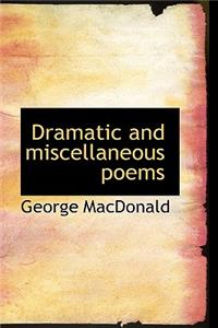 Dramatic and Miscellaneous Poems