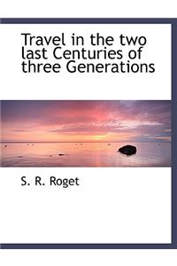 Travel in the Two Last Centuries of Three Generations