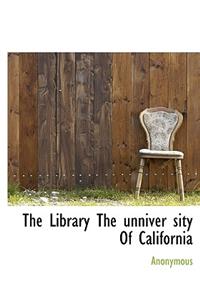 The Library the Unniver Sity of California