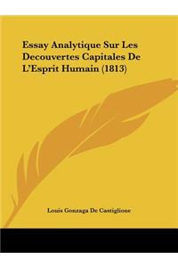 Essay Analytique Sur Les Decouvertes Capitales De L'Esprit Humain (1813)