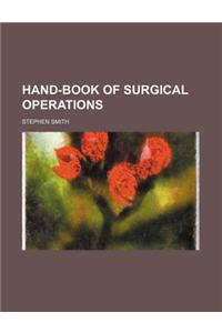 Hand-Book of Surgical Operations