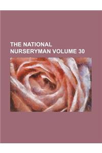 The National Nurseryman Volume 30