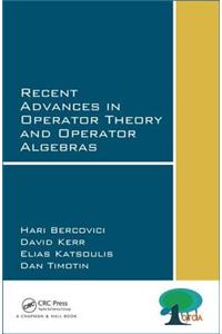 Recent Advances in Operator Theory and Operator Algebras