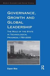 Governance, Growth and Global Leadership: The Role of the State in Technological Progress, 1750-2000