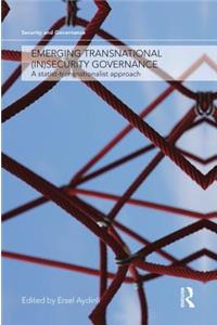 Emerging Transnational (In)Security Governance