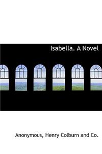Isabella. a Novel