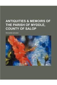 Antiquities & Memoirs of the Parish of Myddle, County of Salop