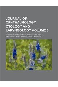 Journal of Ophthalmology, Otology and Laryngology Volume 8