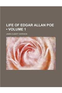Life of Edgar Allan Poe (Volume 1)