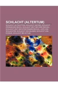 Schlacht (Altertum): Schlacht (Altagypten), Schlacht (Antike), Schlacht (Persisches Reich), Schlacht (Zeit Der Drei Reiche)