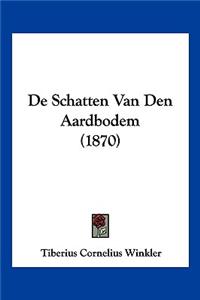 De Schatten Van Den Aardbodem (1870)