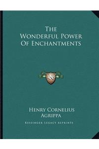 The Wonderful Power of Enchantments