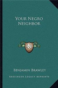 Your Negro Neighbor