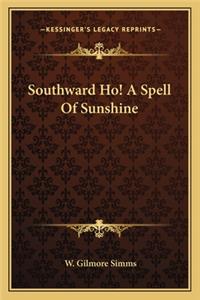 Southward Ho! a Spell of Sunshine