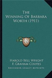 Winning of Barbara Worth (1911) the Winning of Barbara Worth (1911)