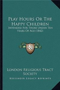 Play Hours Or The Happy Children