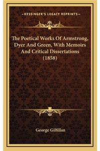 The Poetical Works of Armstrong, Dyer and Green, with Memoirs and Critical Dissertations (1858)