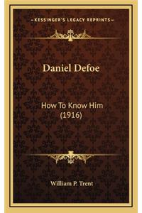 Daniel Defoe: How to Know Him (1916)