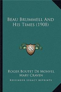 Beau Brummell and His Times (1908)