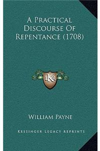 A Practical Discourse of Repentance (1708)