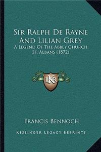 Sir Ralph de Rayne and Lilian Grey