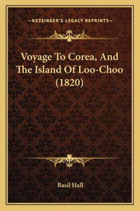 Voyage to Corea, and the Island of Loo-Choo (1820)