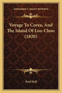 Voyage To Corea, And The Island Of Loo-Choo (1820)