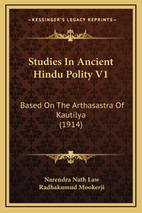 Studies In Ancient Hindu Polity V1