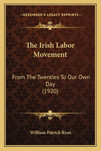 Irish Labor Movement: From The Twenties To Our Own Day (1920)