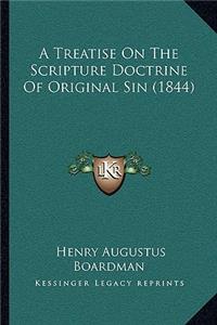 A Treatise On The Scripture Doctrine Of Original Sin (1844)