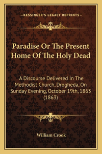 Paradise Or The Present Home Of The Holy Dead