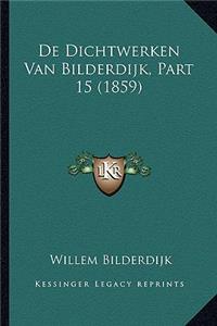 De Dichtwerken Van Bilderdijk, Part 15 (1859)