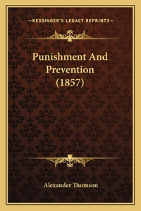 Punishment And Prevention (1857)