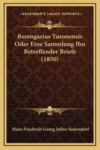 Berengarius Turonensis Oder Eine Sammlung Ihn Betreffender Briefe (1850)